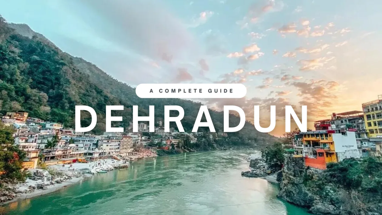 Dehradun: The Gateway to the Himalayas